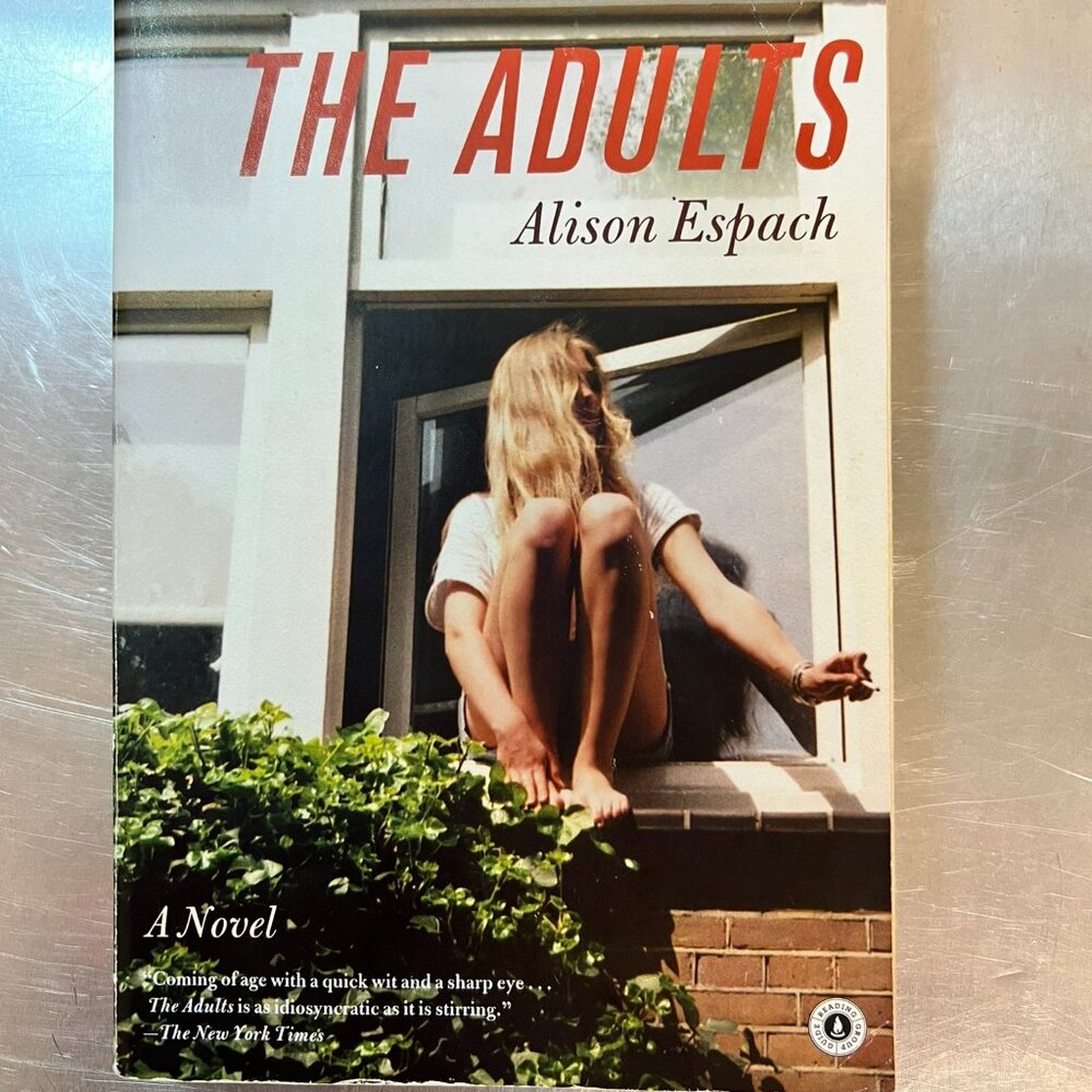The Adults: A Novel (A Coming-of-Age Novel) By Alison Espach - Paperback